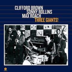 Clifford Brown / Sonny Rollins / Max Roach - Three Giants!  180 Gr