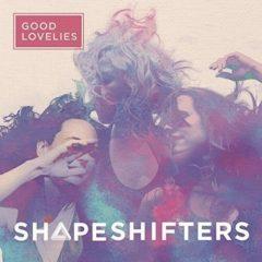 The Good Lovelies - Shapeshifters