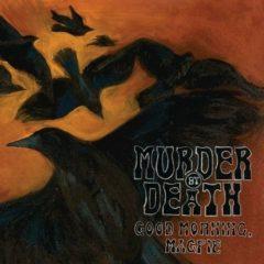 Murder by Death - Good Morning Magpie  180 Gram