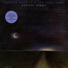 Emmylou Harris - Quarter Moon In A Ten Cent Town  150 Gram