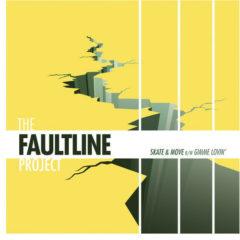 Faultline Project - Skate & Move / Gimme Lovin (7 inch Vinyl)