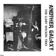 Gary Trio Wilson - Another Galaxy