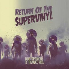 Dub Spencer & Trance - Return Of The Supervinyl