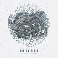 Bottomfeeder - Sink To The Depths  Colored Vinyl