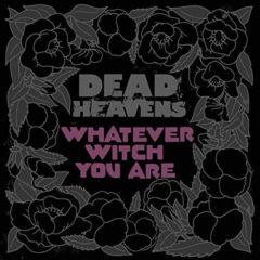 Dead Heavens - Whatever Witch You Are