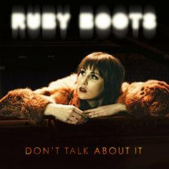 Ruby Boots - Don't Talk About It  180 Gram