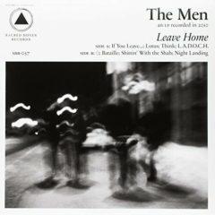 The Men - Leave Home (Sacred Bones 10th Anniversary Edition)  Cana