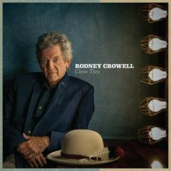 Rodney Crowell - Close Ties  150 Gram