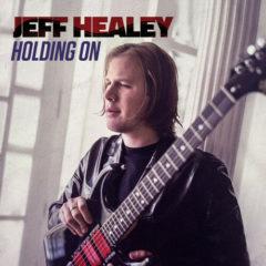 Jeff Healey - Holding On [New CD]