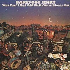 Barefoot Jerry - You Can't Get Off With Your Shoes On [New CD]