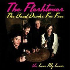 The Fleshtones - Band Drinks For Free