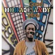 Horace Andy - Good Vibes