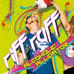 Riff Raff - Alcoholic Alligator  Explicit, Bonus Tracks, Gatefold