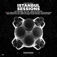 Ilhan Ersahin - Ilhan Ersahin's Istanbul Sessions - Solar Plexus  Dig
