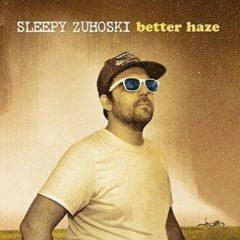 Sleepy Zuhoski - Better Haze
