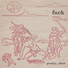 F**k - Pretty...slow  Explicit