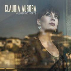 Claudia Aurora - Mulher Do Norte