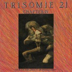 Trisomie 21 - Chapter Iv