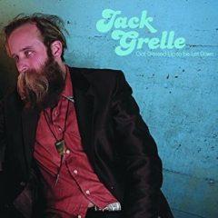 Jack Grelle - Got Dressed Up To Be Let Down