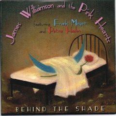 Williamson,James & Pink Hearts - Behind The Shade  With CD