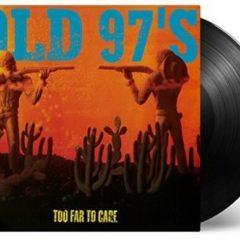 Old 97's - Too Far To Care