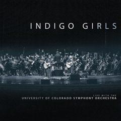 Indigo Girls - Indigo Girls Live With The University Of Colorado Symphony Orches
