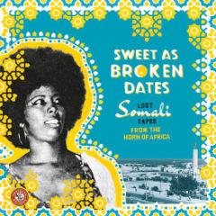 Various Artists - Sweet As Broken Dates: Lost Somali Tapes from the Horn of Afri