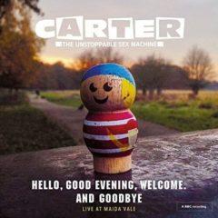 Carter the Unstoppab - Hello Good Evening Welcome & Goodbye: Live at