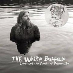 The White Buffalo - Love & the Death of Damnation