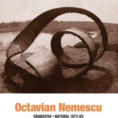 Octavian Nemescu - Gradeatia: Natural 1973-83