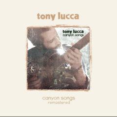 Tony Lucca - Canyon Songs
