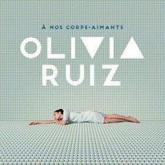 Olivia Ruiz - A Nos Corps-Aimants