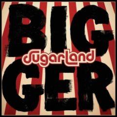 Sugarland - Bigger  180 Gram