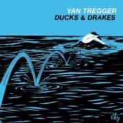 Yan Tregger - Ducks & Drakes