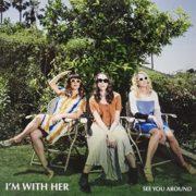 I'm with Her - See You Around  Colored Vinyl, Light Blue,  Ind
