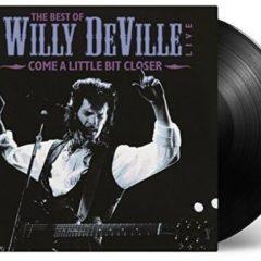 Willy DeVille - Come a Little Bit Closer  180 Gram,