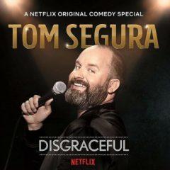 Tom Segura - Disgraceful