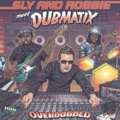 Sly & Robbie Meet Dubmatix - Overdubbed  With CD