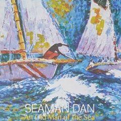 Seaman Dan - Old Man Of The Sea [New CD]