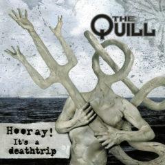 The Quill - Hooray It's a Deathtrip