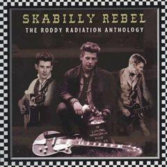 Roddy Radiation - Skabilly Rebel: The Roddy Radiation Anthology  UK -