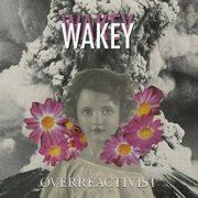 Wakey Wakey - Overreactivist