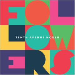 Tenth Avenue North - Followers