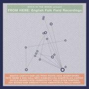 From Here: English Folk Field Recordings