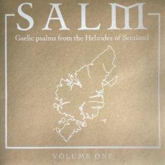 Salm - Salm: Gaelic Psalms from the Hebrides of Scotland, Volume One [New Vinyl
