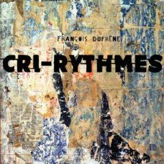Francois Dufrene - Cri-Rythmes
