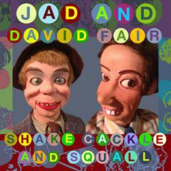 Jad Fair & David - Shake, Cackle And Squall