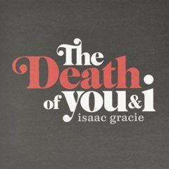 Isaac Gracie - Death of You & I  10,