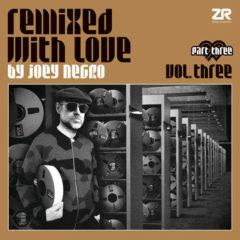 Joey Negro - Remixed With Love by Joey Negro Vol. Three, Part Three