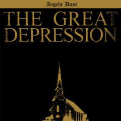 Angels Dust - Great Depression